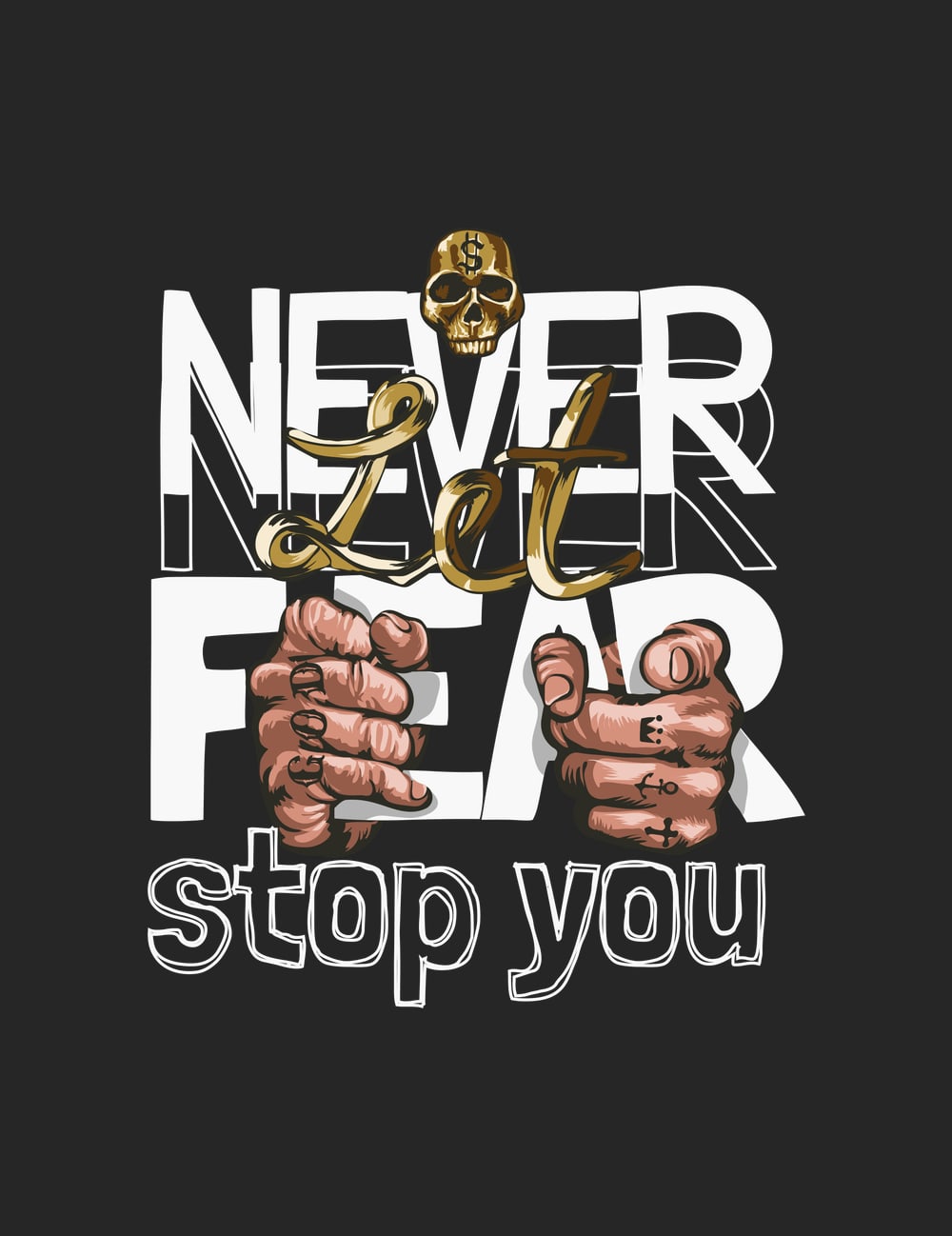 Never Let Fear Stop You