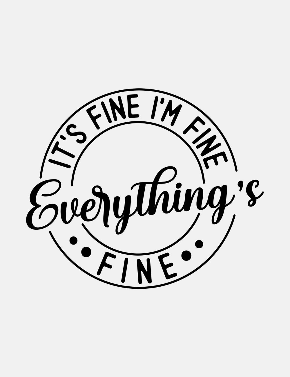 It's Fine I'm Fine Everything's Fine Badge